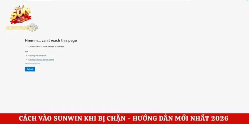 Cách Vào Sunwin Khi Bị Chặn - Hướng Dẫn Mới Nhất 2026 