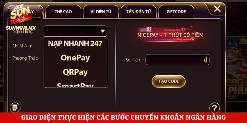 Nạp Tiền Sunwin - Hướng Dẫn Chi Tiết Từ A Đến Z Cho Tân Thủ 2 Giao diện thực hiện các bước chuyển khoản ngân hàng