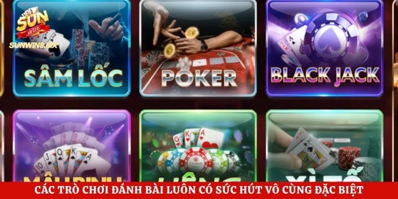 Game Bài Sunwin 2 Các trò chơi đánh bài luôn có sức hút vô cùng đặc biệt