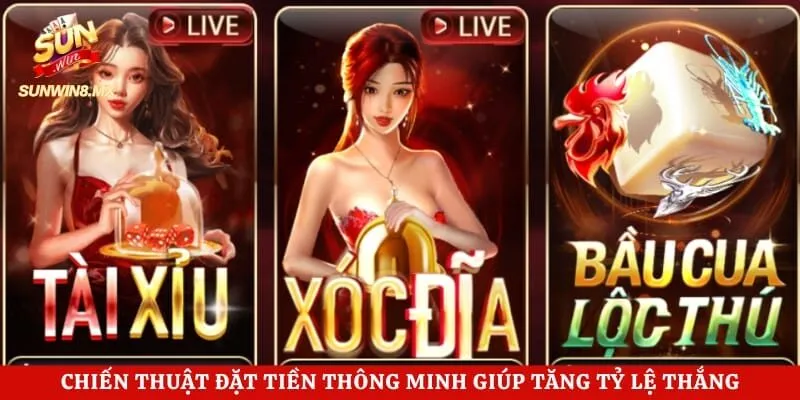 Chiến thuật đặt tiền thông minh giúp tăng tỷ lệ thắng
