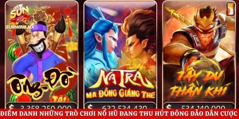 Điểm danh những trò chơi nổ hũ đang thu hút đông đảo dân cược 