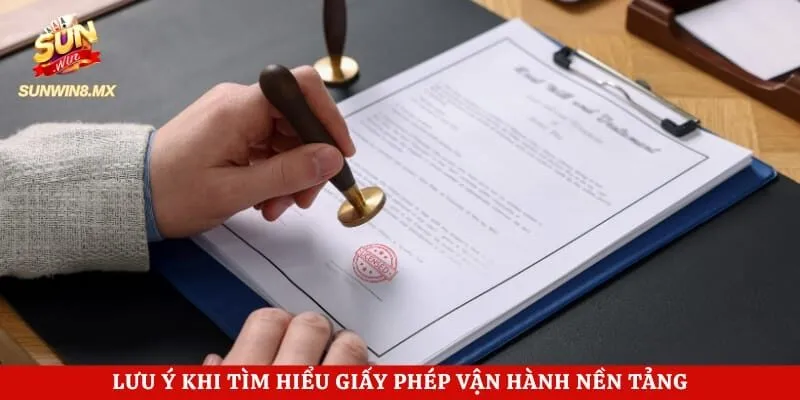 Giấy Phép Sunwin 4 Lưu ý khi tìm hiểu giấy phép vận hành nền tảng