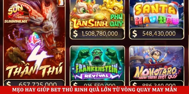 Mẹo hay giúp bet thủ rinh quà lớn từ vòng quay may mắn