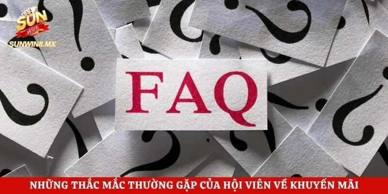 Khuyến Mãi Sunwin 4 Những thắc mắc thường gặp của hội viên về khuyến mãi