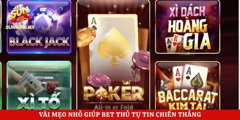 Game Bài Sunwin 4 Vài mẹo nhỏ giúp bet thủ tự tin chiến thắng