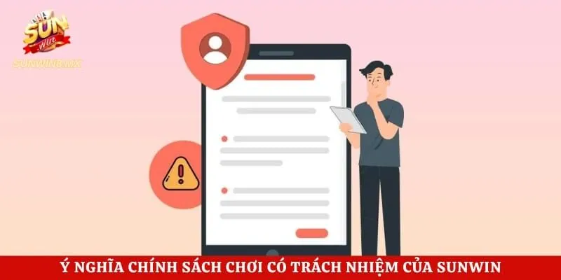 Ý nghĩa chính sách chơi có trách nhiệm của Sunwin